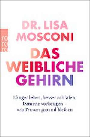 Das weibliche Gehirn de Lisa Mosconi