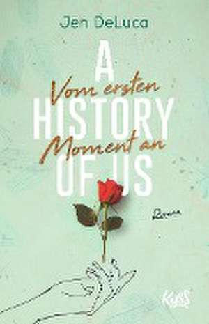 A History of Us - Vom ersten Moment an de Jen Deluca