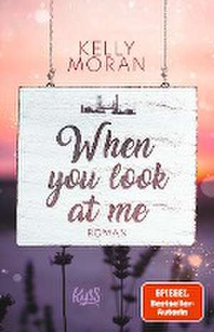 When you look at me de Kelly Moran