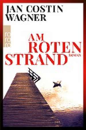 Am roten Strand de Jan Costin Wagner