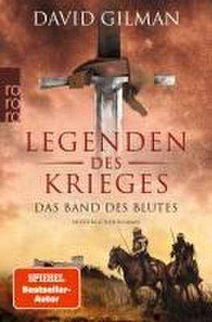 Legenden des Krieges: Das Band des Blutes de David Gilman