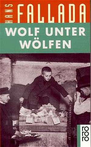 Fallada, H: Wolf unter Woelfen