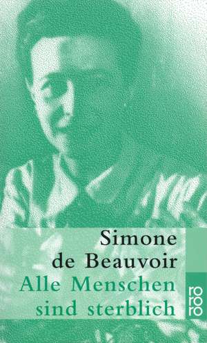 Alle Menschen sind sterblich de Simone de Beauvoir