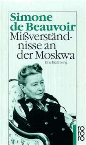 Mißverständnisse an der Moskwa de Simone de Beauvoir