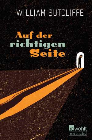 Auf der richtigen Seite de William Sutcliffe