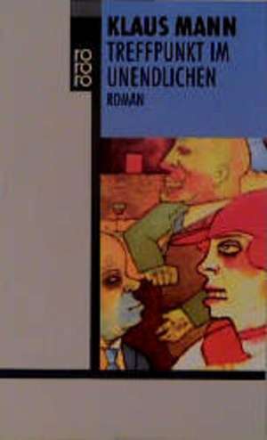 Treffpunkt im Unendlichen de Klaus Mann
