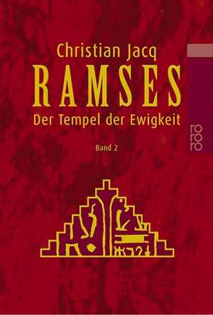 Ramses: Der Tempel der Ewigkeit de Christian Jacq