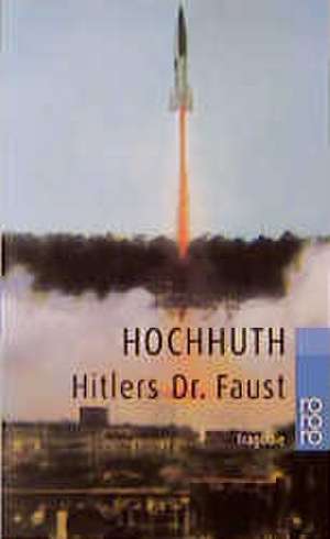 Hitlers Dr. Faust de Rolf Hochhuth