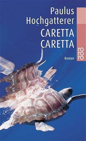 Caretta Caretta de Paulus Hochgatterer