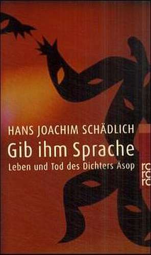 Gib ihm Sprache de Hans Joachim Schädlich