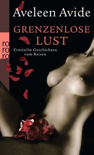 Grenzenlose Lust de Aveleen Avide