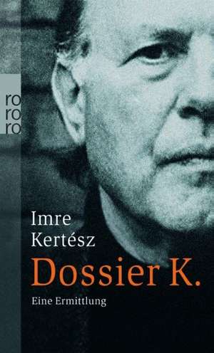 Dossier K. de Imre Kertész