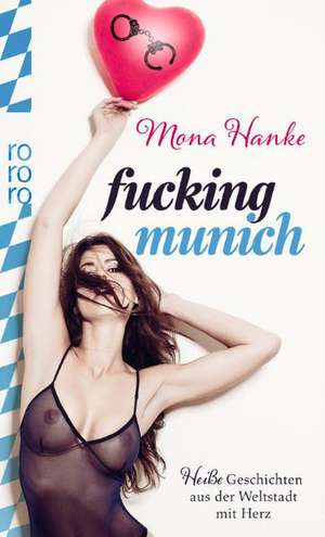 Fucking Munich de Mona Hanke