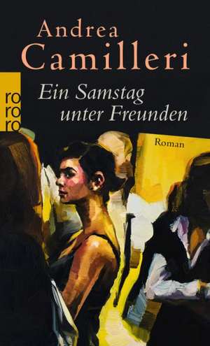 Ein Samstag unter Freunden de Andrea Camilleri