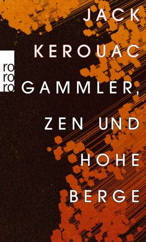 Gammler, Zen und hohe Berge de Jack Kerouac