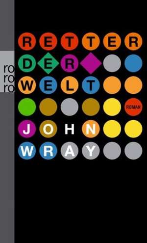 Retter der Welt de John Wray