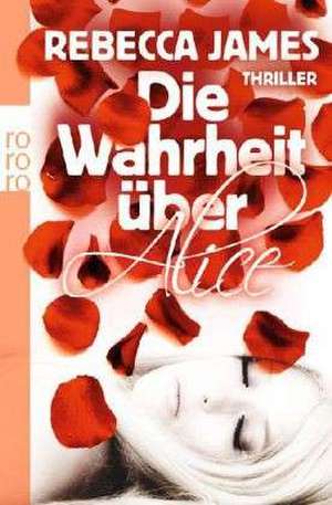 Die Wahrheit über Alice de Rebecca James