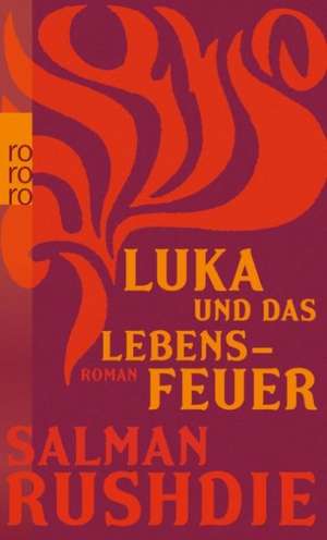 Luka und das Lebensfeuer de Salman Rushdie