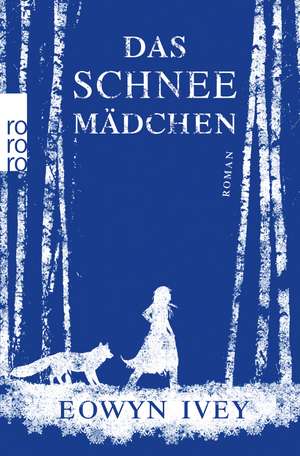 Das Schneemädchen de Eowyn Ivey