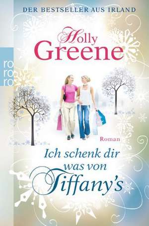 Ich schenk dir was von Tiffany's de Holly Greene