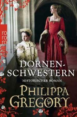 Dornenschwestern de Philippa Gregory