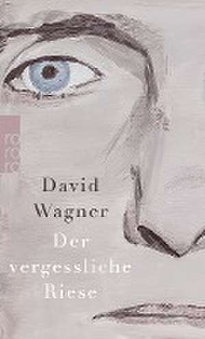 Der vergessliche Riese de David Wagner