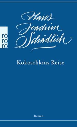 Kokoschkins Reise de Hans Joachim Schädlich