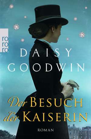 Der Besuch der Kaiserin de Daisy Goodwin