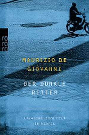 Der dunkle Ritter de Maurizio de Giovanni