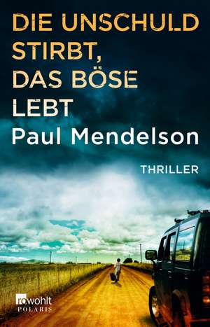 Die Unschuld stirbt, das Böse lebt de Paul Mendelson