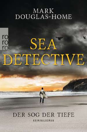 Sea Detective: Der Sog der Tiefe de Mark Douglas-Home