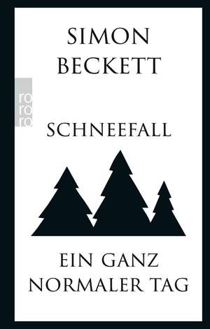 Schneefall & Ein ganz normaler Tag de Simon Beckett