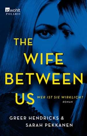 The Wife Between Us de Greer Hendricks