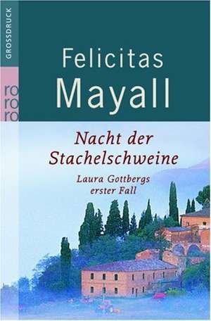 Nacht der Stachelschweine. Großdruck de Felicitas Mayall