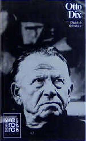 Otto Dix de Dietrich Schubert