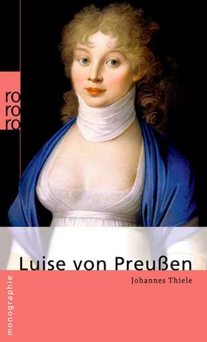 Luise von Preußen de Johannes Thiele