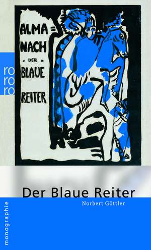 Der Blaue Reiter de Norbert Göttler