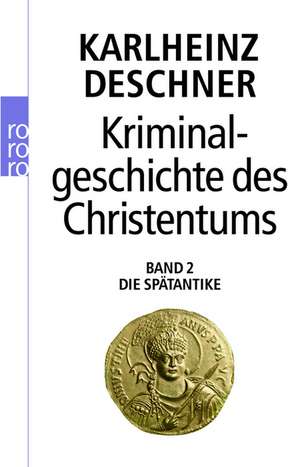 Kriminalgeschichte des Christentums 2 de Karlheinz Deschner