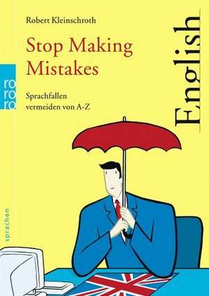 Stop Making Mistakes de Robert Kleinschroth