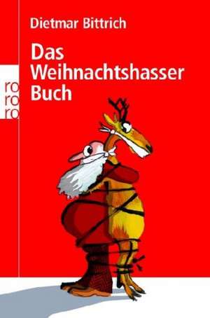 Das Weihnachtshasser-Buch de Dietmar Bittrich