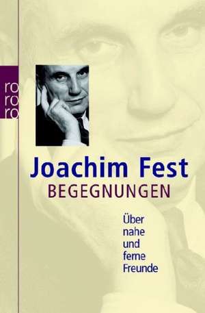 Begegnungen de Joachim Fest