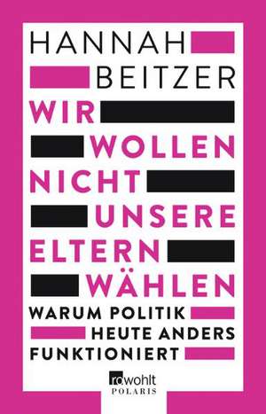 Wir wollen nicht unsere Eltern wählen de Hannah Beitzer