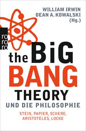 The Big Bang Theory und die Philosophie de William Irwin