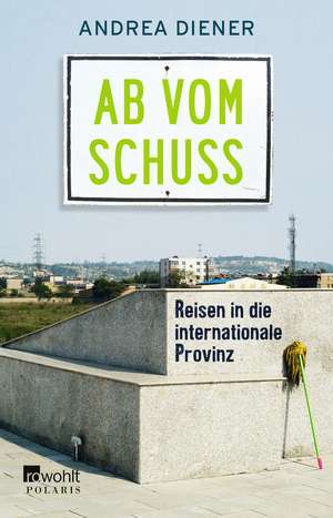 Ab vom Schuss de Andrea Diener