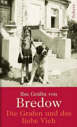 Die Grafen und das liebe Vieh de Ilse Gräfin von Bredow