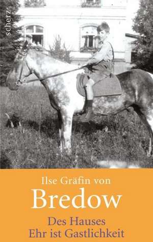 Des Hauses Ehr ist Gastlichkeit de Ilse Gräfin von Bredow