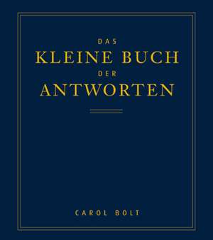 Das kleine Buch der Antworten de Carol Bolt