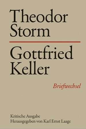 Briefwechsel Theodor Storm mit Gottfried Keller de Theodor Storm