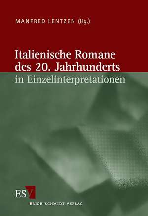 Italienische Romane des 20. Jahrhunderts in Einzelinterpretationen de Manfred Lentzen