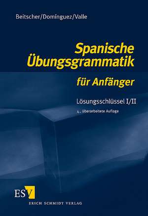 Spanische Übungsgrammatik für Anfänger. Lösungsschlüssel 1/2 de Gina Beitscher